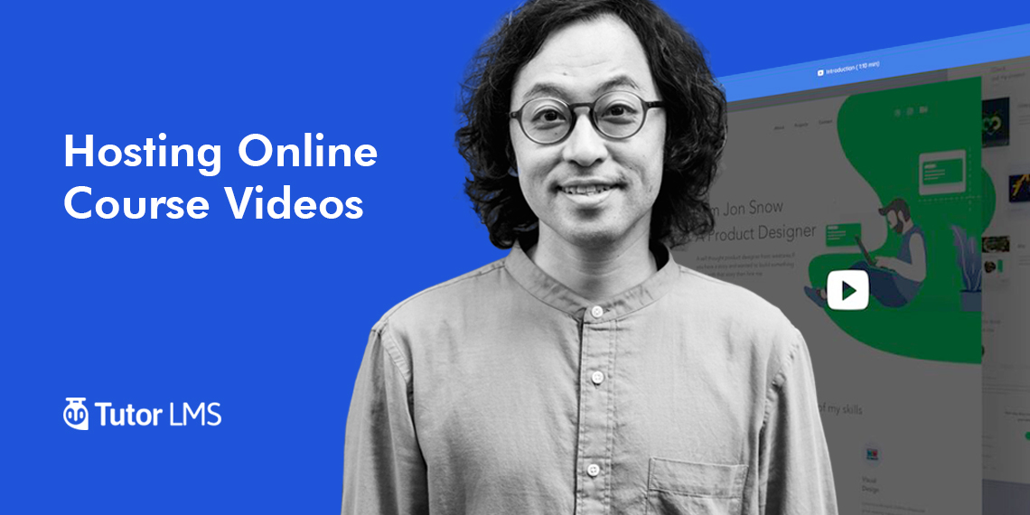 Where Should You Host Your Course Videos & How Tutor LMS Handles It