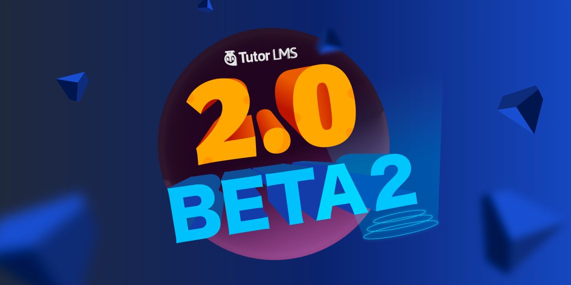 Tutor LMS v2.0 Beta 2 Update Brings a Number of Fixes and More