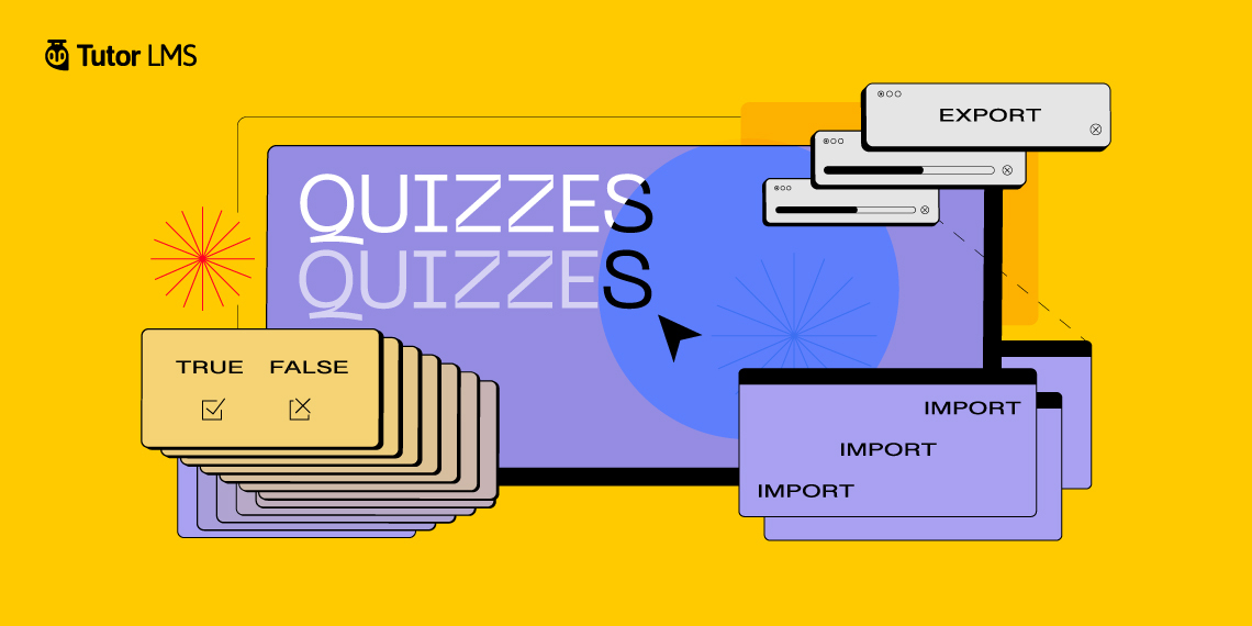 How to Export and Import Quizzes on Your Tutor LMS Site