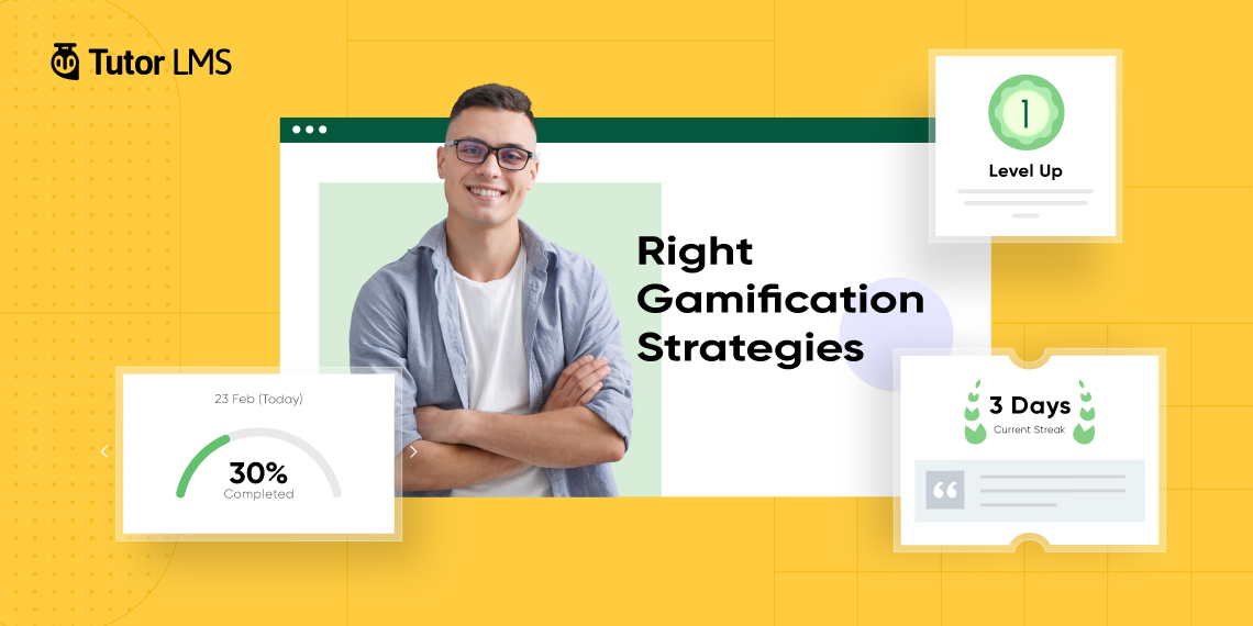 The Right Gamification Strategies to Level up Your LMS Site