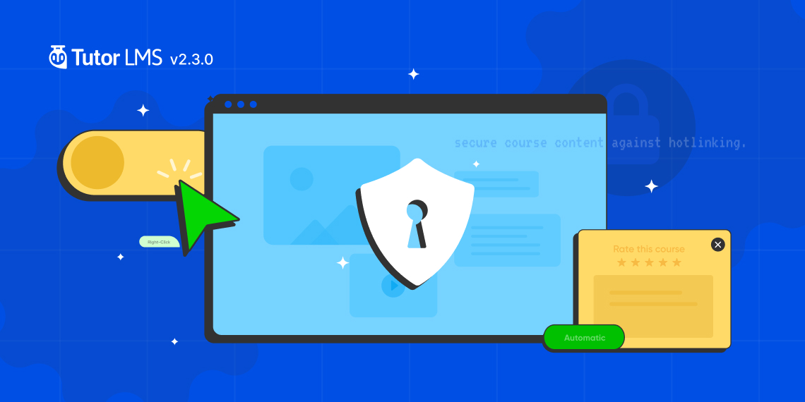 Tutor LMS v2.3.0: Bringing Course Content Security Against Hotlinking & Copy Protection With a Bang