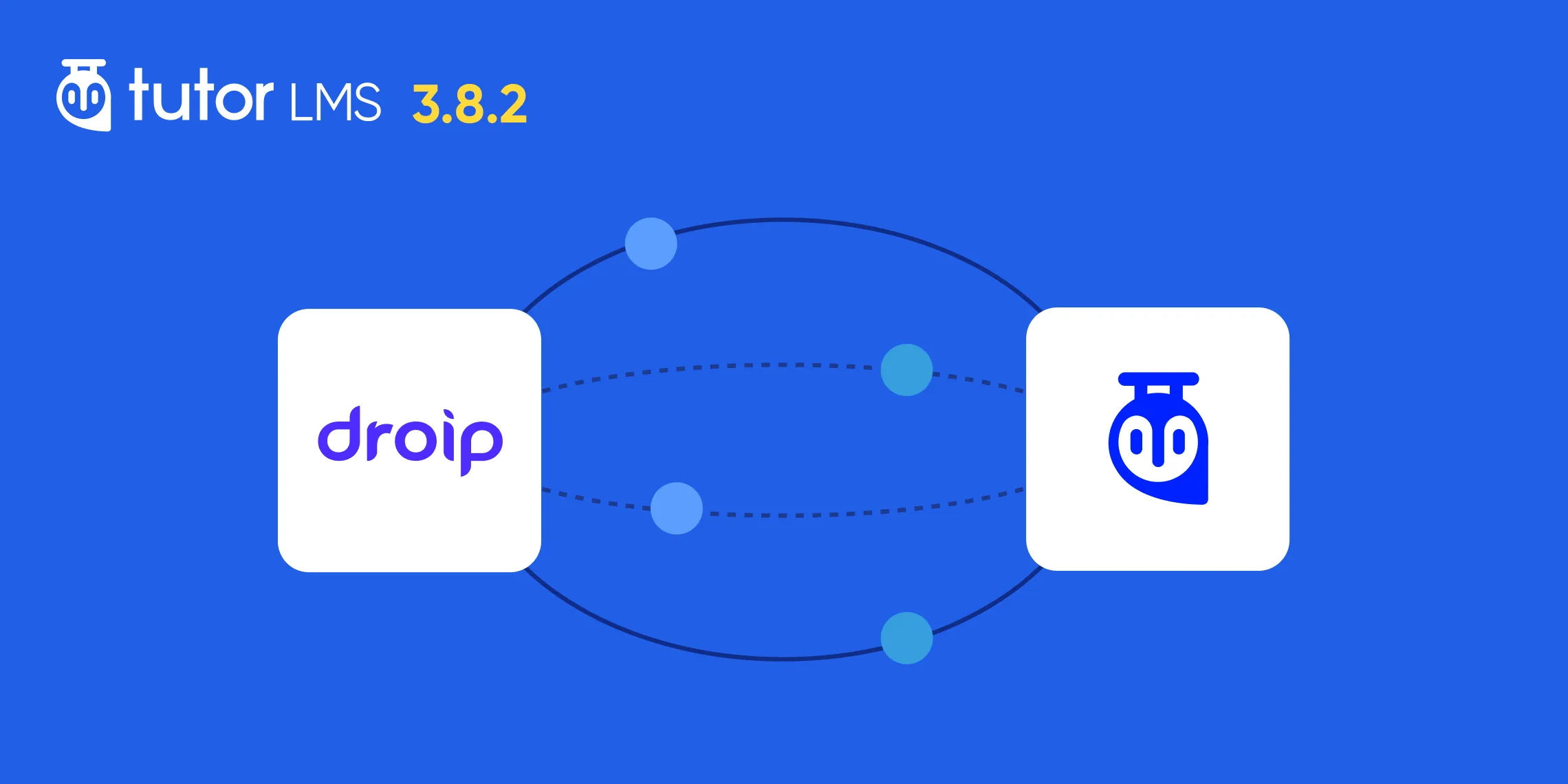Tutor LMS 3.8.2: Better Together with Droip