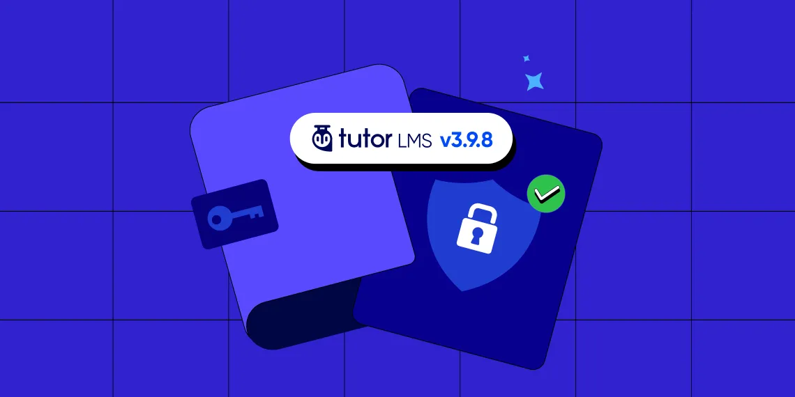 Tutor LMS v3.9.8: An Important Security Update You Shouldn’t Skip