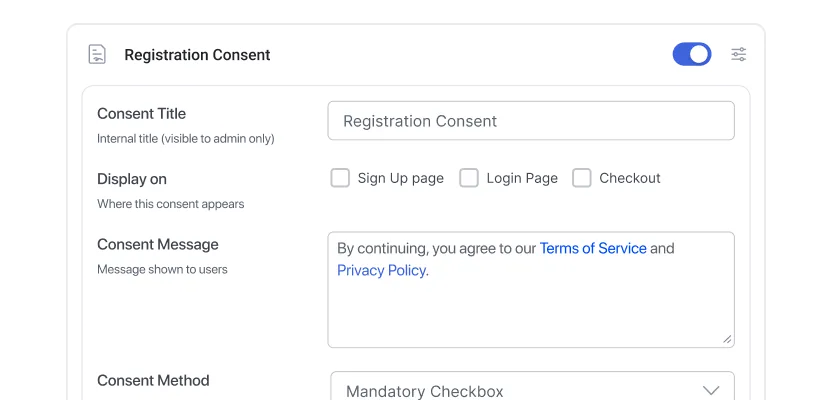 A registration consent form builder showing a consent title field, display location options — sign up, login, and checkout — and a consent message with Terms of Service and Privacy Policy links, with a toggle to enable or disable it.