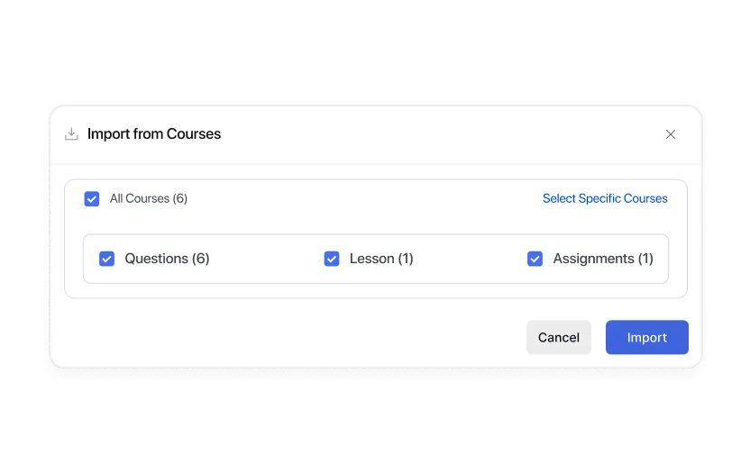 An _Import from Courses_ modal showing all 6 courses selected, with questions, lessons, and assignments checkboxes ready to import into the content bank.